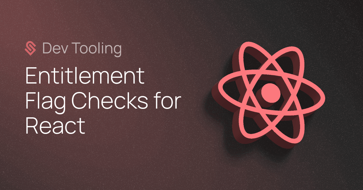 Entitlement flag checks for React
